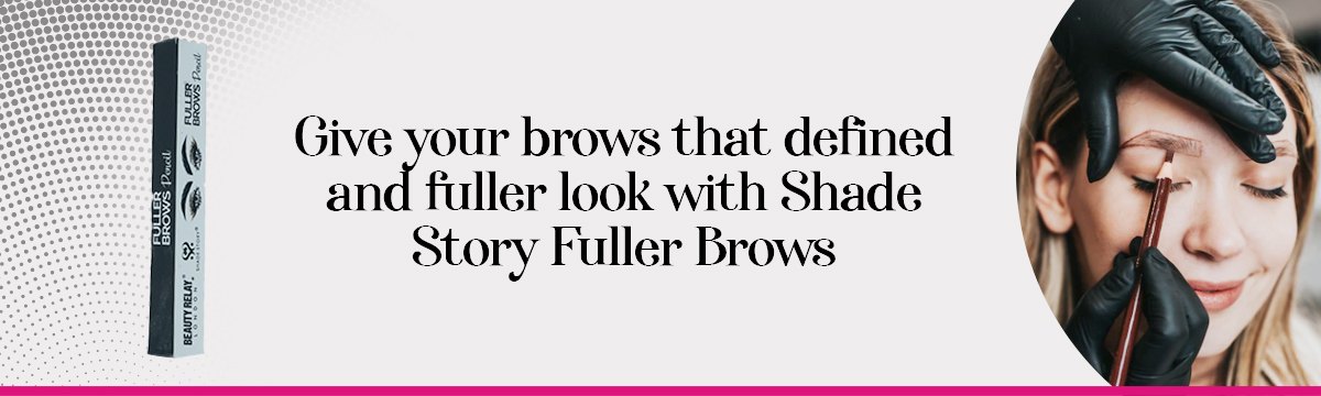 Shape Your Eye Brow in 1 Step With Fuller Brows Pencil